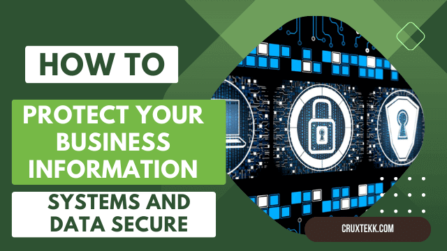 How To Protect Your Business Information Systems And Data Secure